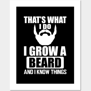 Beard - That' what I do I grow a beard and I know things w Posters and Art